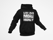 Load image into Gallery viewer, &quot;Less Likes More Money&quot; Hooded Sweatshirt
