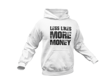 Load image into Gallery viewer, &quot;Less Likes More Money&quot; Hooded Sweatshirt
