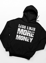 Load image into Gallery viewer, &quot;Less Likes More Money&quot; Hooded Sweatshirt
