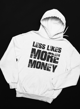 Load image into Gallery viewer, &quot;Less Likes More Money&quot; Hooded Sweatshirt
